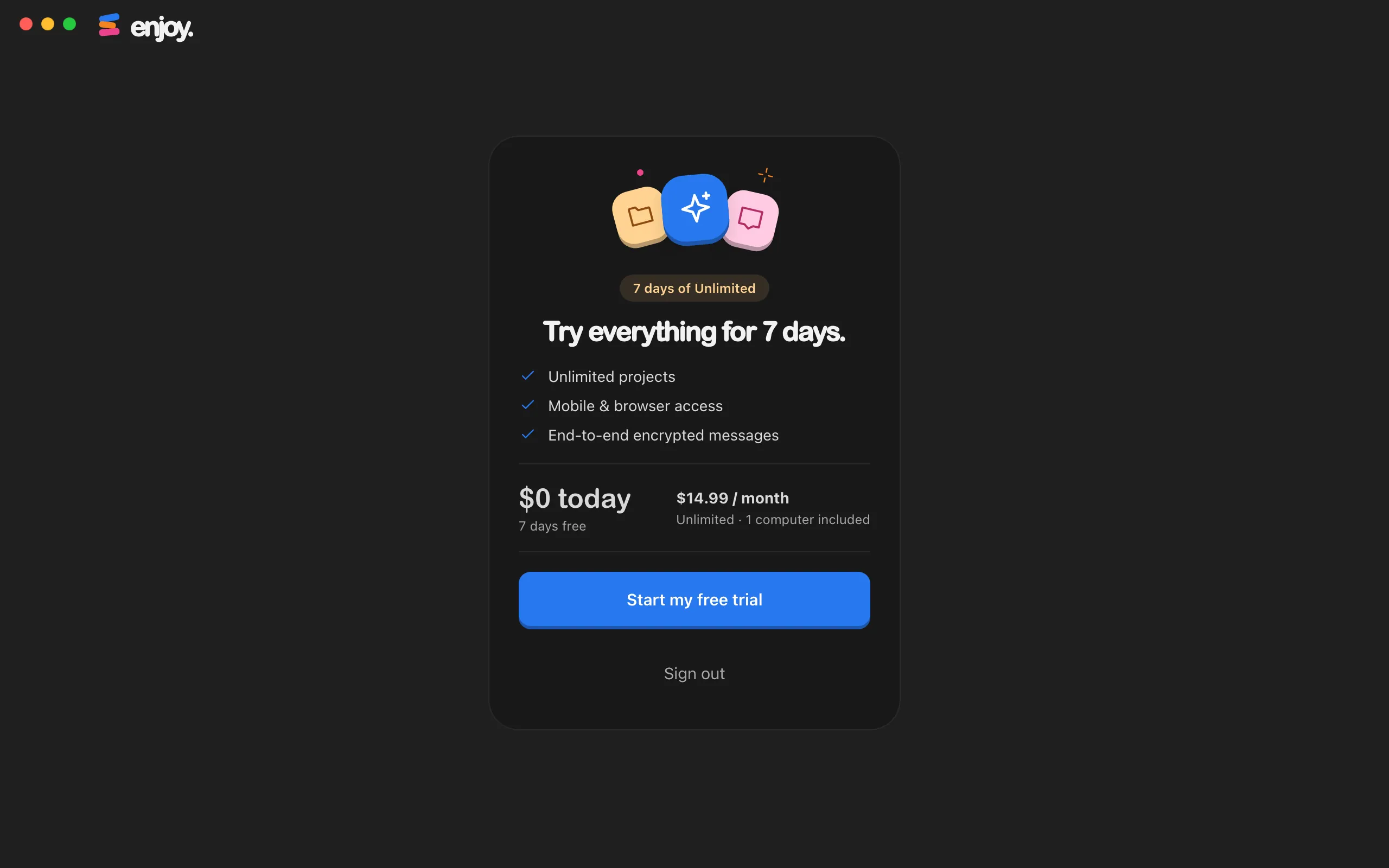 The card titled Try everything for 7 days., listing Unlimited projects, Mobile & browser access, and End-to-end encrypted messages, with $0 today. Highlighted: Start my free trial.