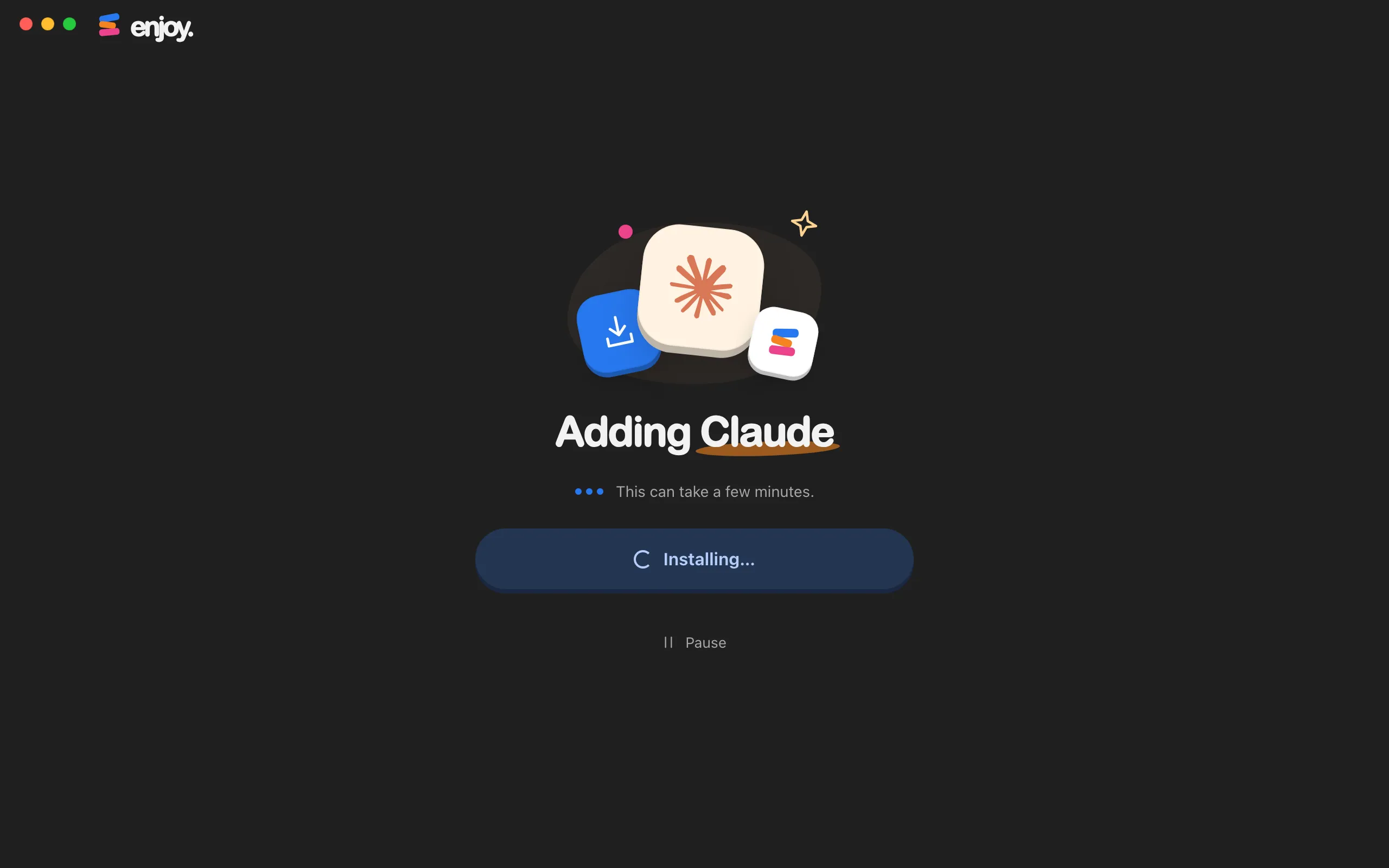 The Adding Claude screen while Enjoy installs it, saying This can take a few minutes. Highlighted: Pause.