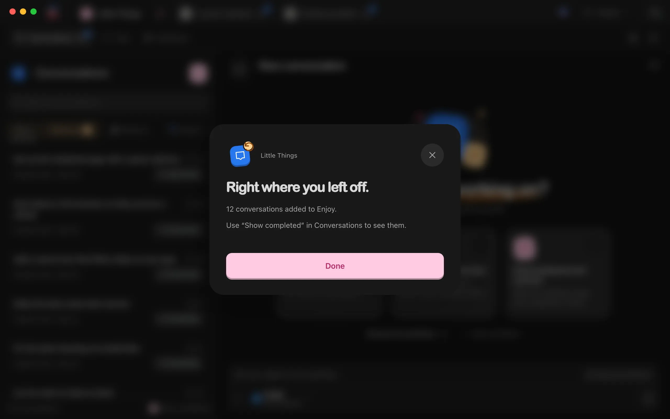 Right where you left off., confirming that 12 conversations were added to Enjoy. Highlighted: Done.