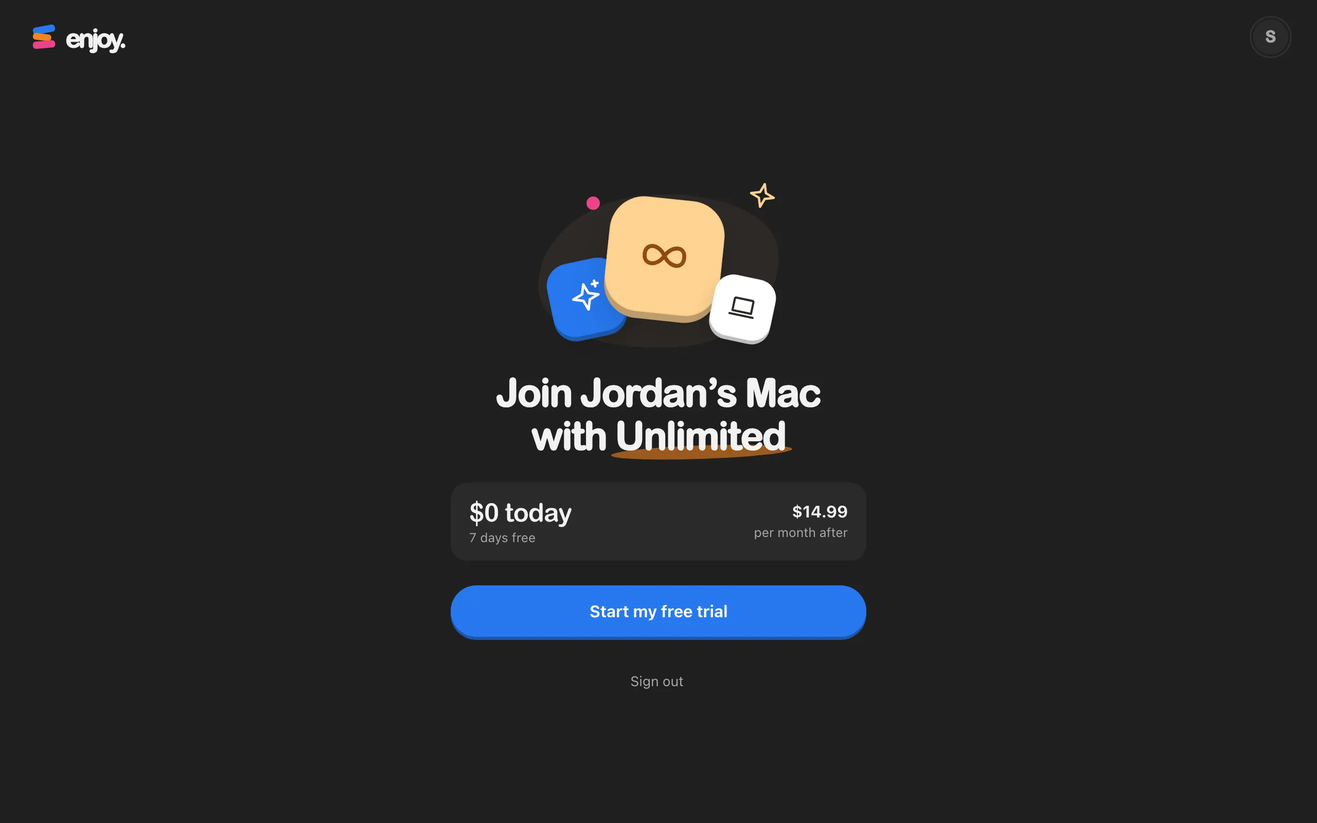 Start my free trial and Sign out, on the Join with Unlimited page (here Join Jordan’s Mac with Unlimited) that appears when the account doesn’t have the plan yet. Highlighted: Start my free trial.