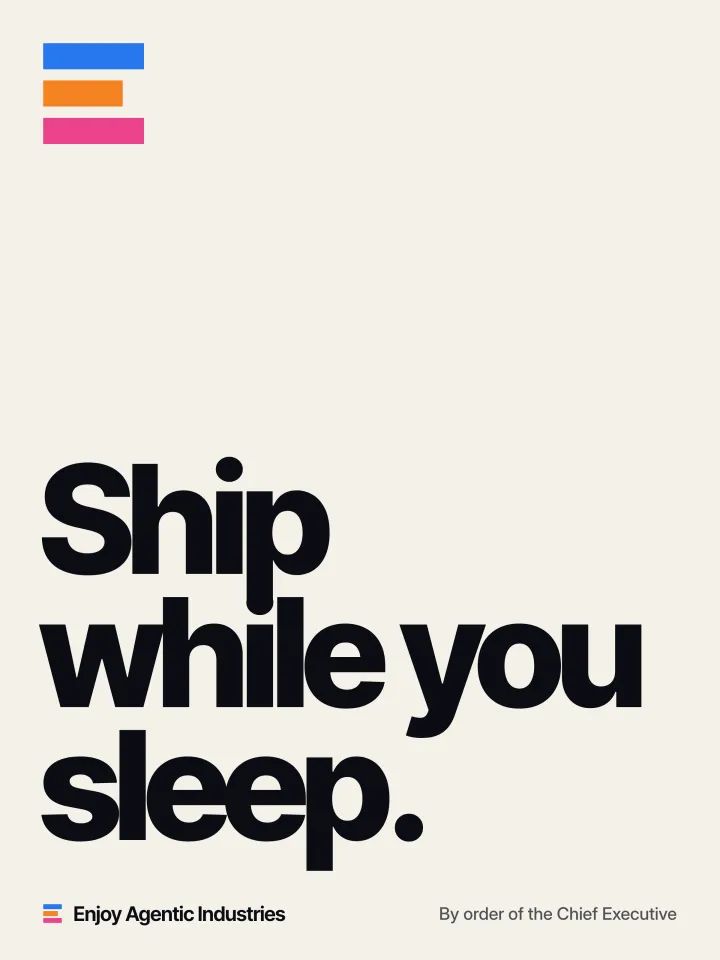 Ship while you sleep.